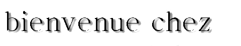 bienvenue chez
